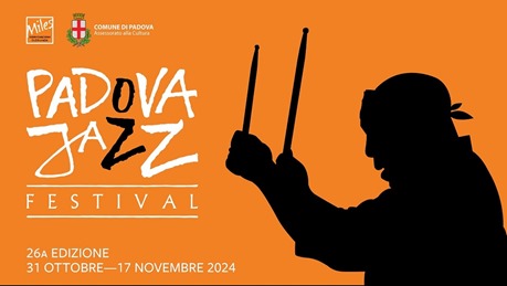 Padova Jazz Festival 26° edizione          31 ottobre - 17 novembre 2024